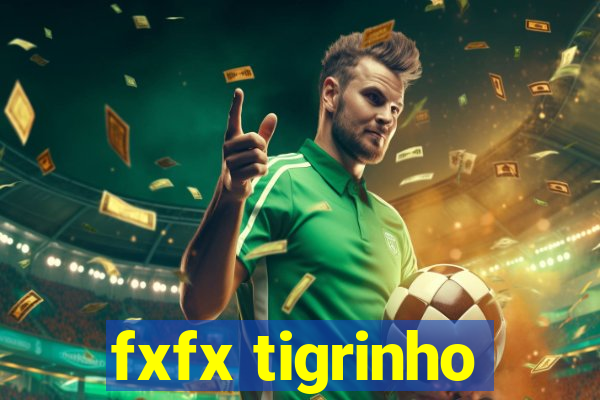 fxfx tigrinho